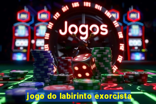 jogo do labirinto exorcista