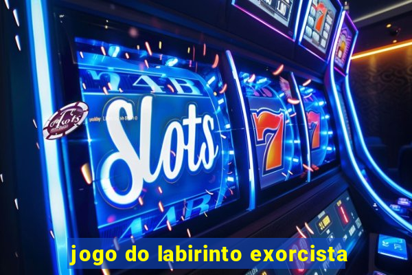 jogo do labirinto exorcista