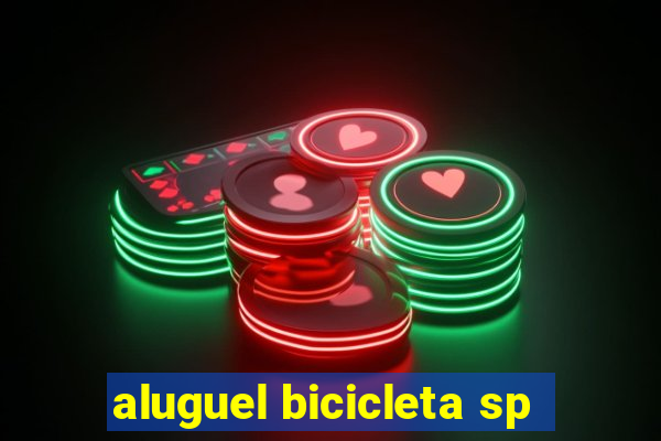 aluguel bicicleta sp