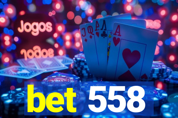 bet 558