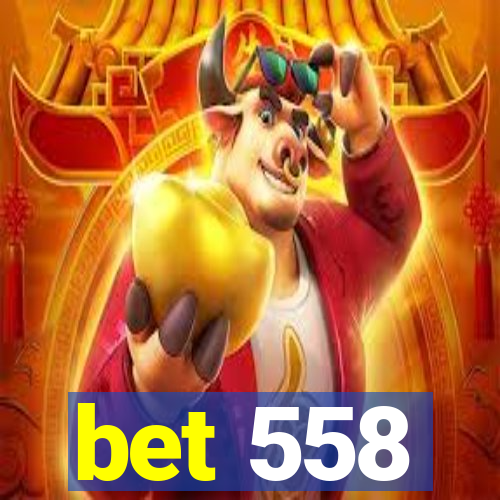 bet 558