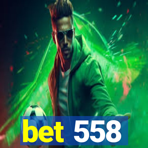 bet 558