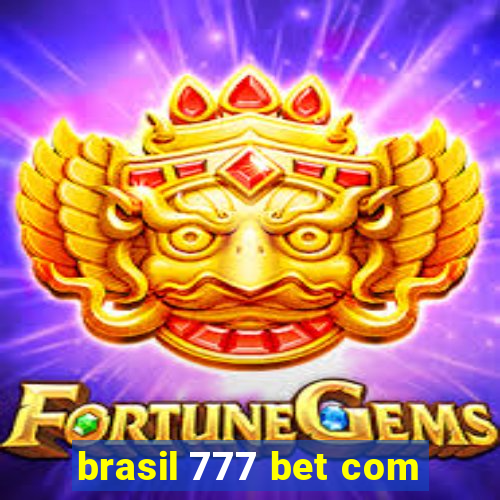 brasil 777 bet com