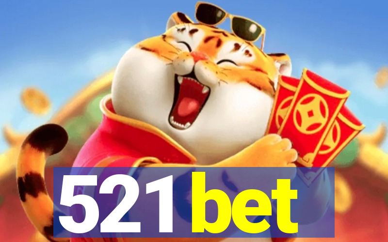 521 bet