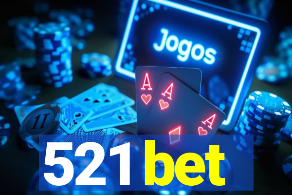 521 bet