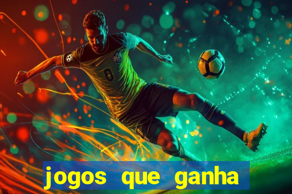 jogos que ganha dinheiro no cadastro