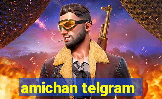 amichan telgram