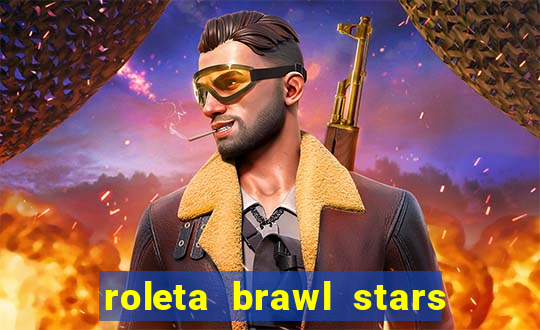 roleta brawl stars 2024 85 brawlers