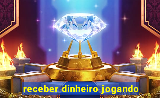 receber dinheiro jogando