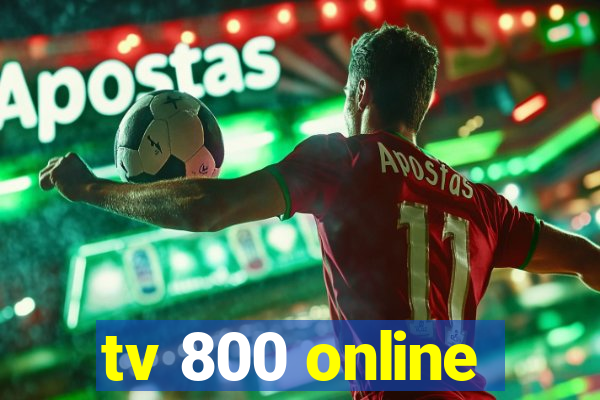 tv 800 online