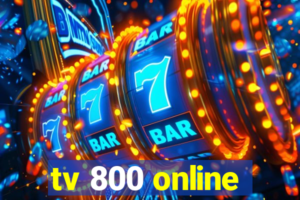 tv 800 online