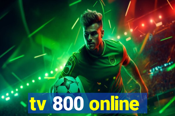 tv 800 online