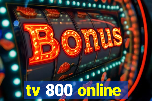 tv 800 online