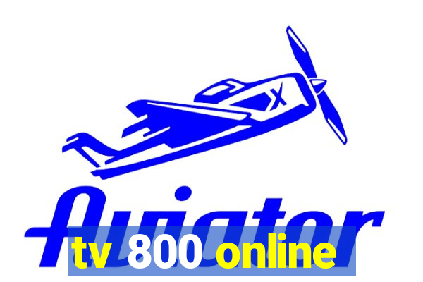 tv 800 online