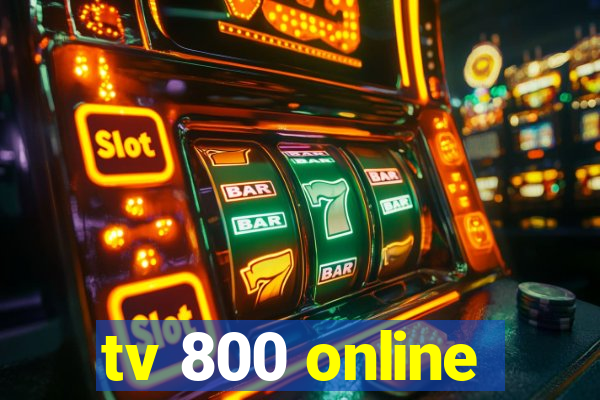 tv 800 online