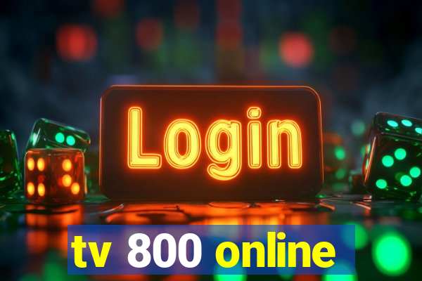 tv 800 online