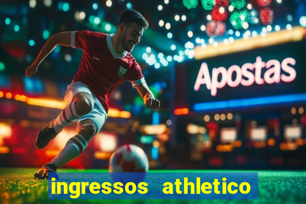 ingressos athletico x flamengo