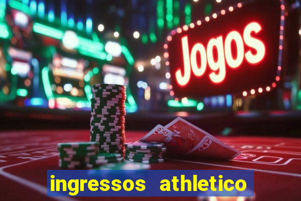 ingressos athletico x flamengo