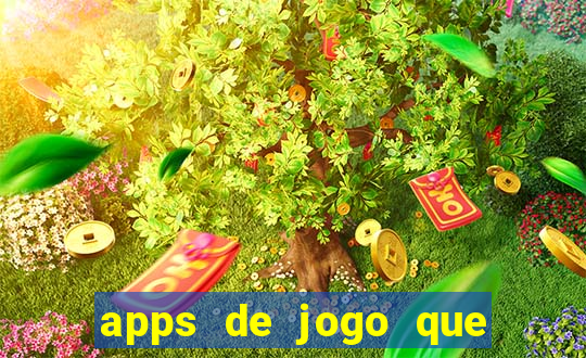 apps de jogo que ganha dinheiro