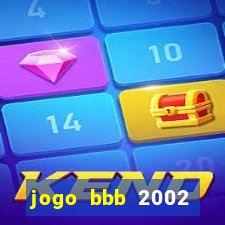 jogo bbb 2002 download android