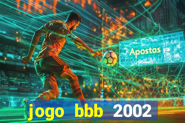 jogo bbb 2002 download android