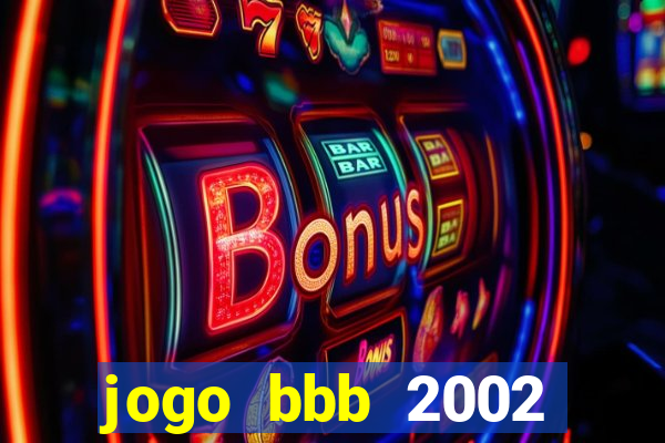 jogo bbb 2002 download android