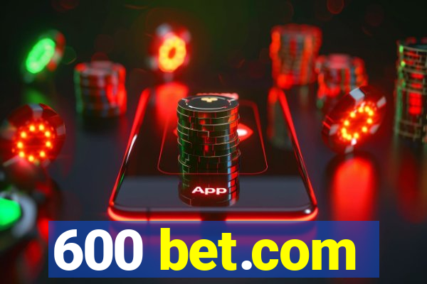 600 bet.com