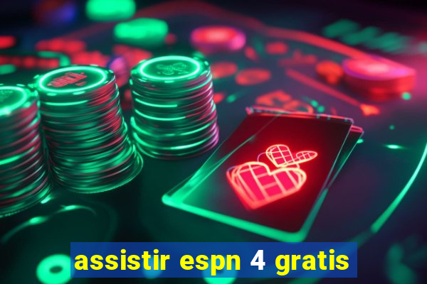 assistir espn 4 gratis