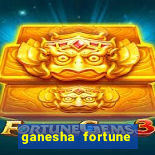 ganesha fortune minutos pagantes