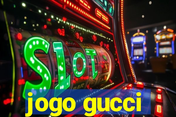 jogo gucci