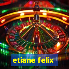 etiane felix