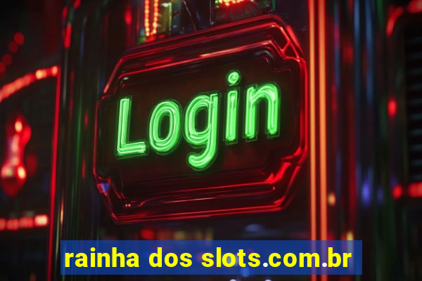 rainha dos slots.com.br