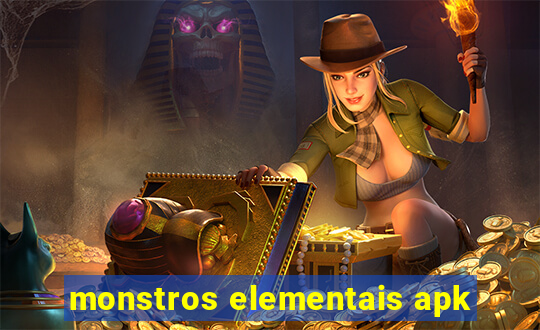 monstros elementais apk