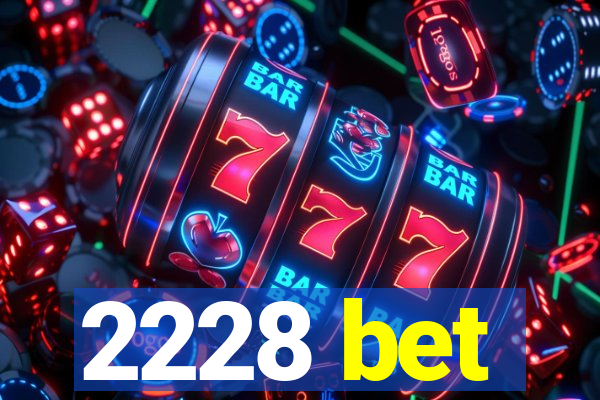 2228 bet