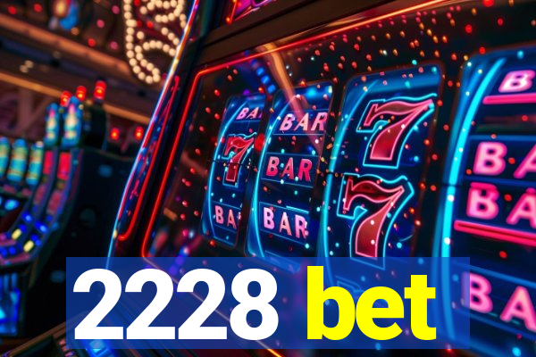 2228 bet