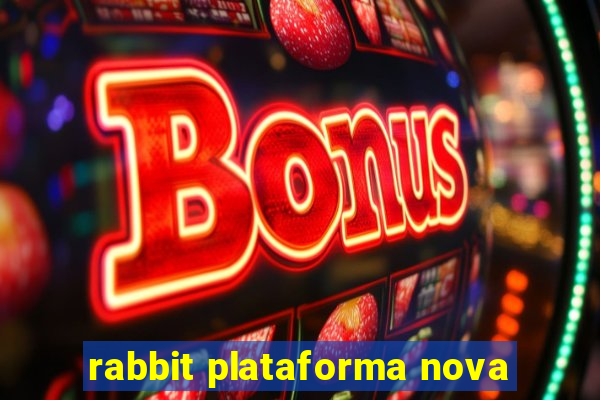 rabbit plataforma nova