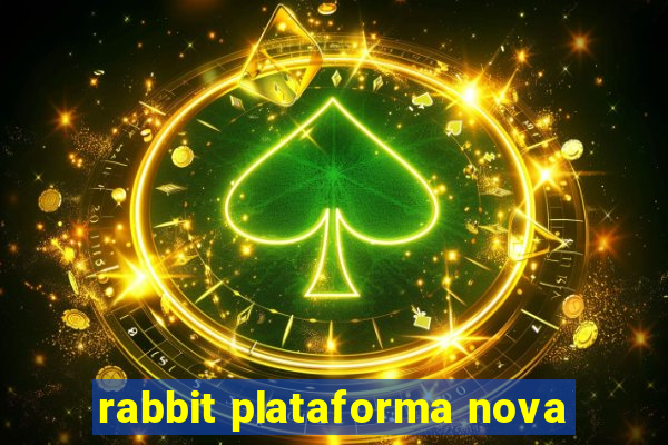 rabbit plataforma nova