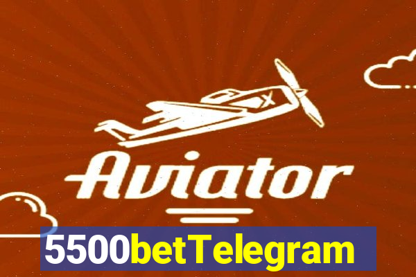 5500betTelegram