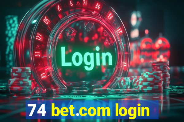 74 bet.com login