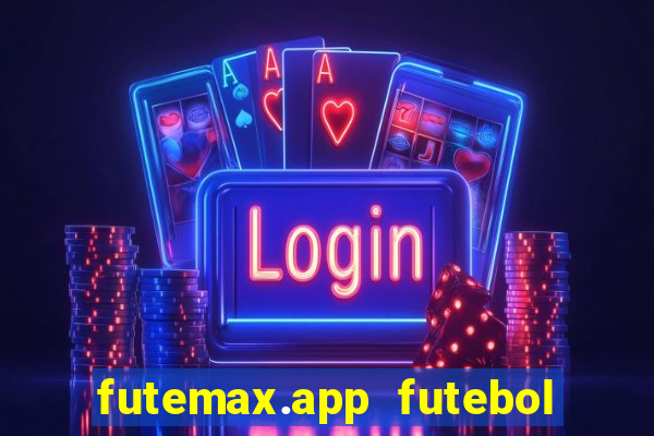 futemax.app futebol ao vivo