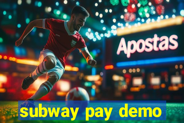 subway pay demo