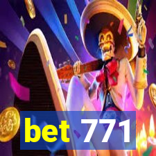 bet 771