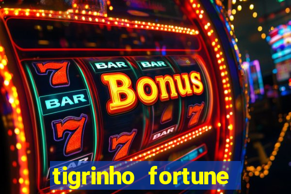 tigrinho fortune dinheiro infinito