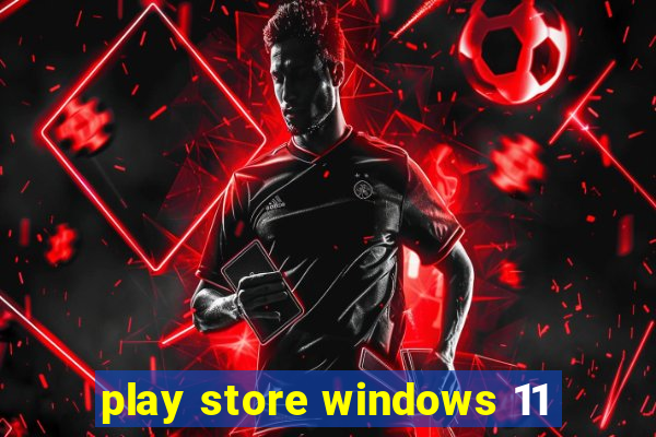 play store windows 11