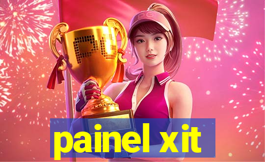 painel xit