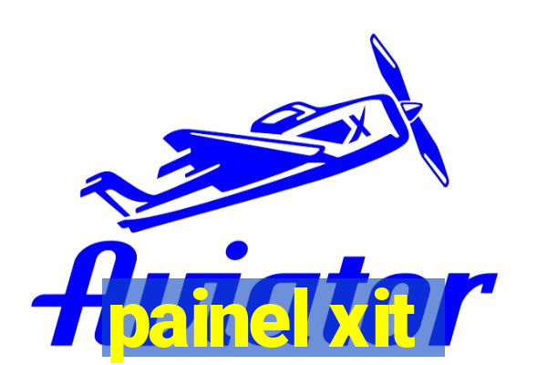 painel xit