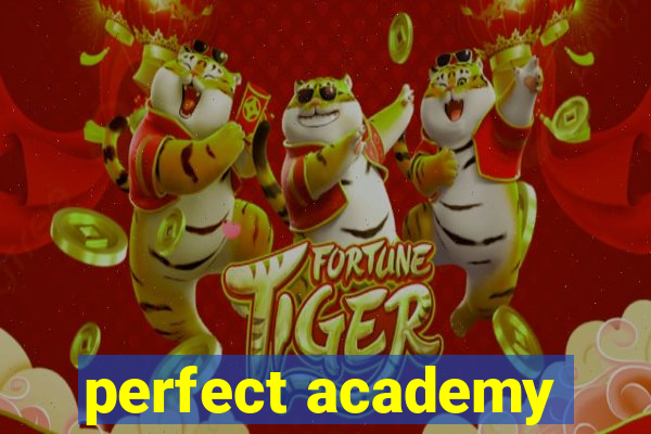 perfect academy