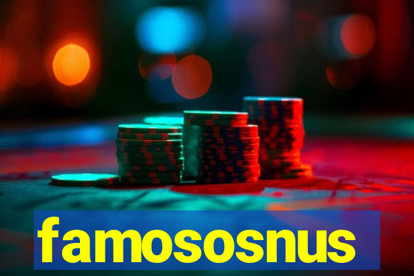 famososnus