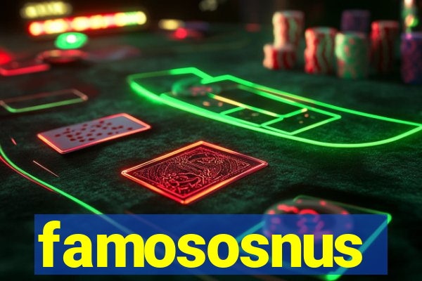 famososnus