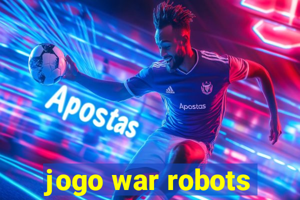 jogo war robots